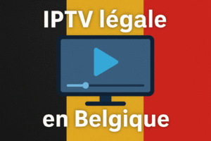 IPTV Légale Belgique